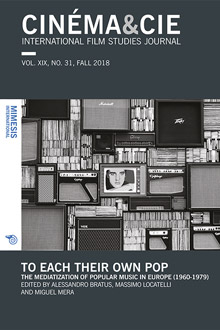 Cinéma&Cie 31: To Each Their Own Pop. The Mediatization of Popular Music in Europe (1960-1979)