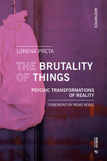 The Brutality of Things. Psychic Transformations of Reality