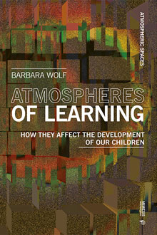 Atmospheres of Learning. How they affect the development of our children