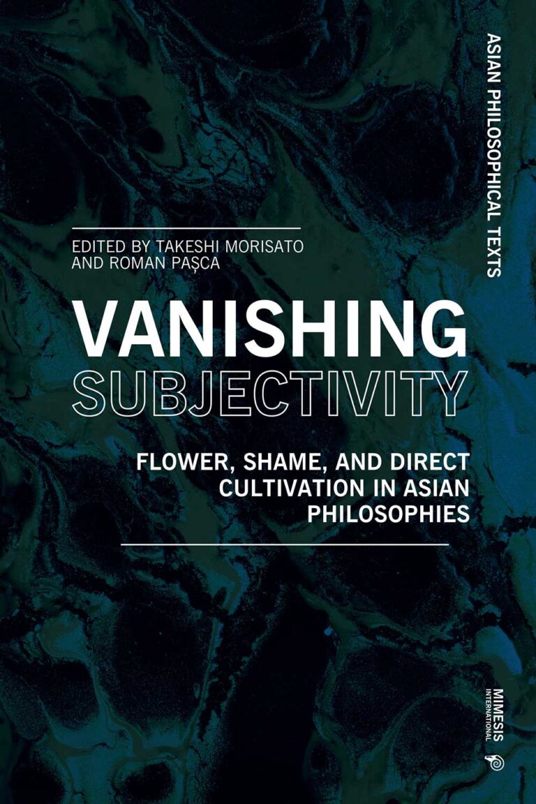 Vanishing subjectivity. Flower, shame, and direct cultivation in asian philosophies
