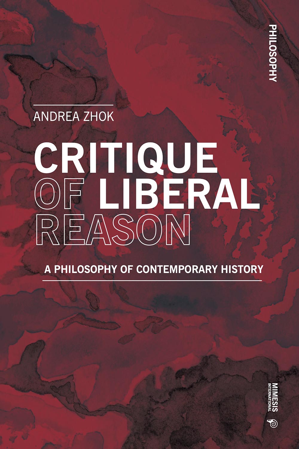 Critique of Liberal Reason. A Philosophy of Contemporary History