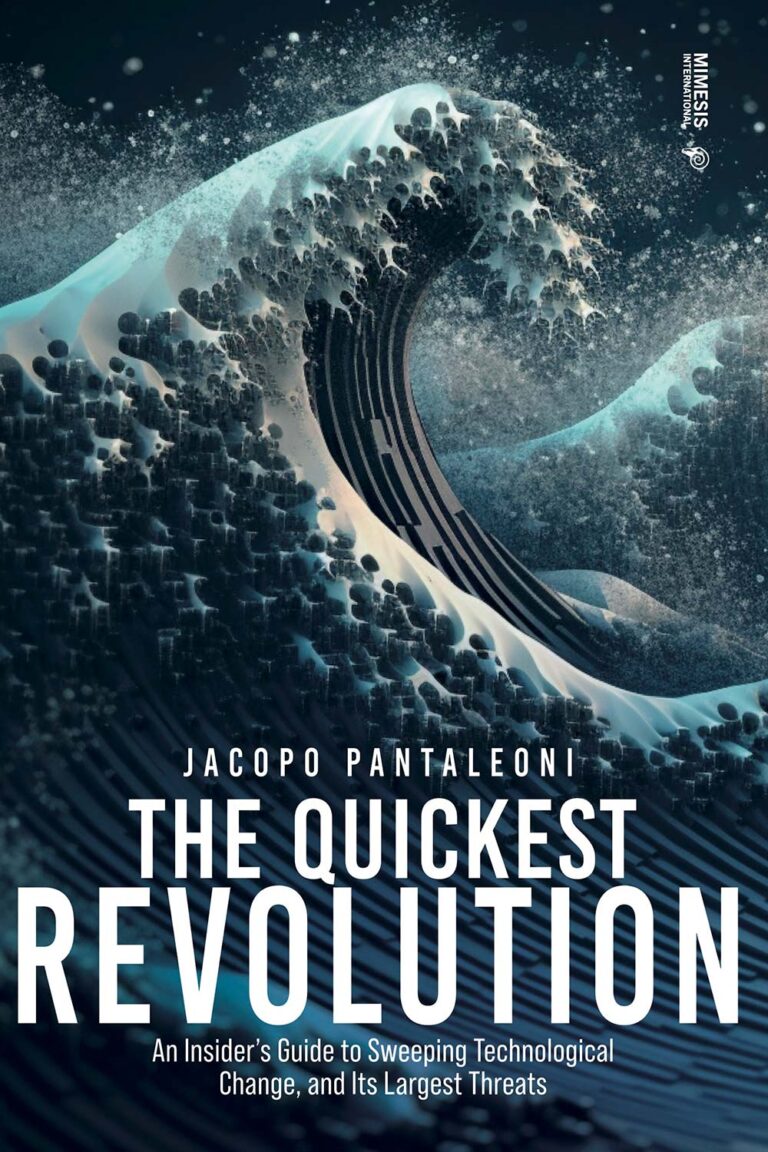 The Quickest Revolution. An Insider’s Guide to Sweeping Technological Change, and Its Largest Threats
