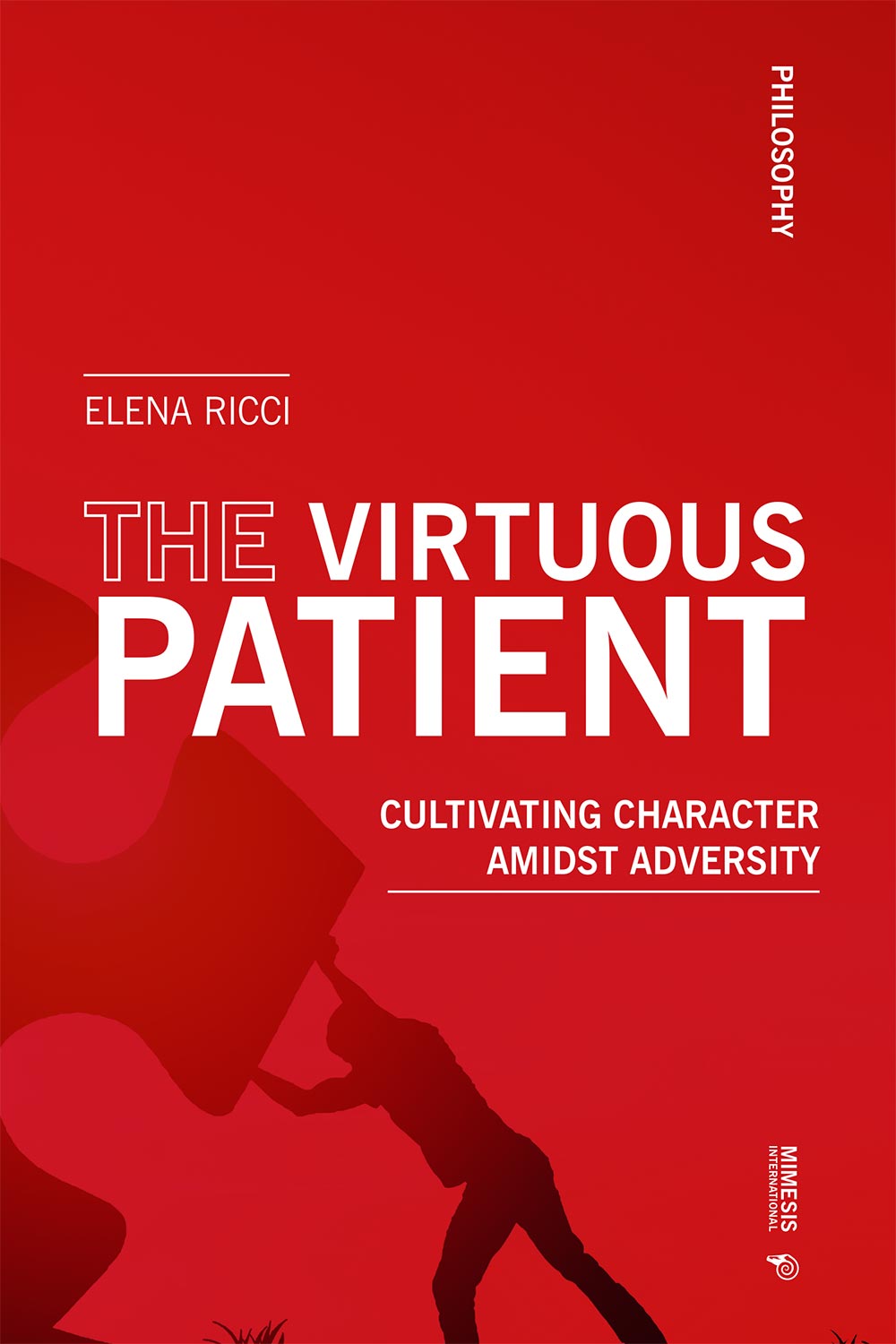 The Virtuous Patient. Cultivating Character Amidst Adversity